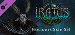 Iratus - Holidays Skin Set DLC * STEAMАВТОДОСТАВКА