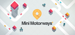 Mini Motorways * STEAM РОССИЯАВТОДОСТАВКА