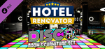 Hotel Renovator - Disco DLC * STEAMАВТОДОСТАВКА