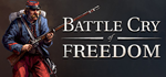Battle Cry of Freedom * STEAM РОССИЯАВТОДОСТАВКА