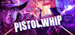 Pistol Whip * STEAM РОССИЯАВТОДОСТАВКА