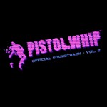 Pistol Whip OST Vol. 2 DLC * STEAMАВТОДОСТАВКА - изображение № 2