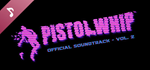 Pistol Whip OST Vol. 2 DLC * STEAMАВТОДОСТАВКА