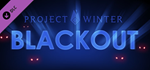 Project Winter - Blackout DLC * STEAMАВТОДОСТАВКА