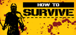 How to Survive * STEAM РОССИЯАВТОДОСТАВКА