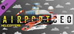 Airport CEO - Helicopters DLC * STEAMАВТОДОСТАВКА