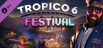 Tropico 6 - Festival DLC * STEAM РОССИЯАВТОДОСТАВКА