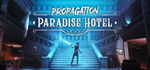 Propagation: Paradise Hotel * STEAMАВТОДОСТАВКА