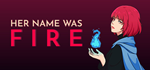 Her Name Was Fire * STEAM РОССИЯАВТОДОСТАВКА