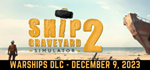 Ship Graveyard Simulator 2 * STEAMАВТОДОСТАВКА