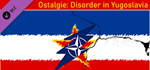Ostalgie: Disorder in Yugoslavia DLC * STEAM RU