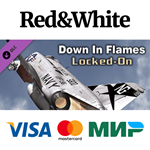 Down in Flames: Locked-On DLC * STEAMАВТОДОСТАВКА