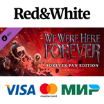 We Were Here Forever - Fan Edition DLC * STEAM RU