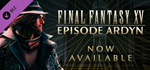 FINAL FANTASY XV EPISODE ARDYN DLC * STEAM RU