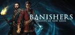 Banishers: Ghosts of New Eden * STEAMАВТОДОСТАВКА