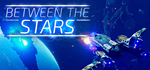Between the Stars * STEAM РОССИЯАВТОДОСТАВКА