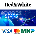 Between the Stars * STEAM РОССИЯАВТОДОСТАВКА