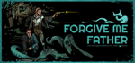 Forgive me Father * STEAM РОССИЯАВТОДОСТАВКА