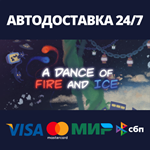 A Dance of Fire and Ice | Steam Gift Россия
