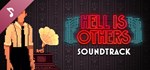 Hell is Others Soundtrack DLCАВТОДОСТАВКА Steam