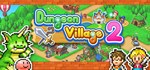 Dungeon Village 2АВТОДОСТАВКА Steam Россия
