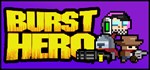 Burst HeroАВТОДОСТАВКА Steam Россия