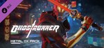 Ghostrunner Metal OX Pack DLCАВТОДОСТАВКА Steam