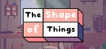 The Shape of ThingsАВТОДОСТАВКА Steam Россия
