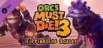 Orcs Must Die! 3 - Tipping the Scales DLCSteam RU