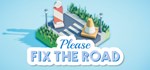 Please Fix The RoadАВТОДОСТАВКА Steam Россия