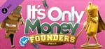 It's Only Money: Founders Pack Upgrade DLCSteam RU