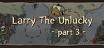 Larry The Unlucky Part 3АВТОДОСТАВКА Steam Россия