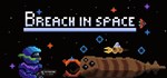 Breach in spaceАВТОДОСТАВКА Steam Россия