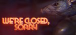 We're Closed SorryАВТОДОСТАВКА Steam Россия
