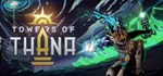 Towers of ThanaАВТОДОСТАВКА Steam Россия