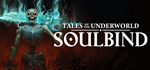 Soulbind: Tales Of The UnderworldАВТОДОСТАВКА Steam