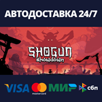Shogun ShowdownАВТОДОСТАВКА Steam Россия
