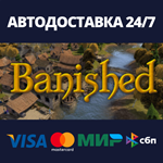 BanishedАВТОДОСТАВКА Steam Россия