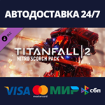 Titanfall® 2 Nitro Scorch Pack DLCАВТОДОСТАВКА Steam