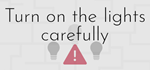 Turn on the lights carefullyАВТОДОСТАВКА Steam Россия
