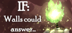 IF: Walls could answerАВТОДОСТАВКА Steam Россия