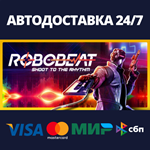 ROBOBEATАВТОДОСТАВКА Steam RU/BY/KZ/UA
