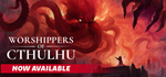 Worshippers of CthulhuАВТОДОСТАВКА Steam RU/BY/KZ/UA