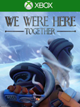 WE WERE HERE TOGETHER XBOX ONE & SERIES X|SКЛЮЧ