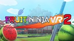 Fruit Ninja 2 VR Oculus Quest 1\2\3\ProGift +