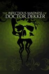 The Infectious Madness of Doctor Dekker XBOX КЛЮЧ