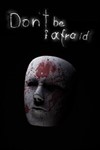 Don't Be Afraid XBOX ONE X|S КЛЮЧ