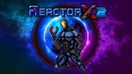 ReactorX 2 XBOX ONE X|S КЛЮЧ