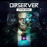 Observer: System Redux XBOX / WINDOWS [  Ключ  Код  ]