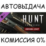Hunt: Showdown - Louisiana LegacySTEAM GIFT AUTORU/ДР